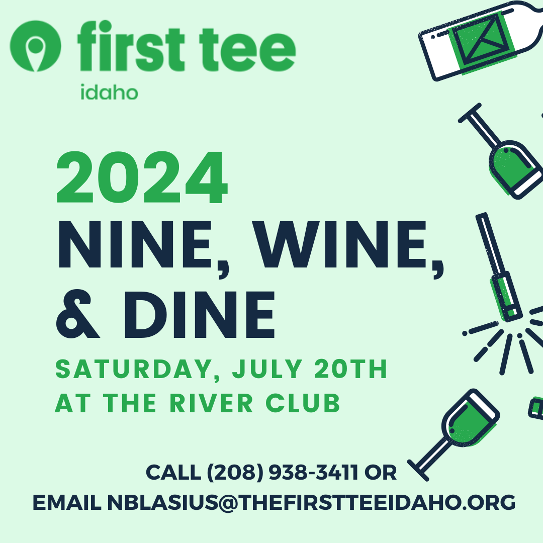 Nine, Wine and Dine 2024 WEBSITE Flyer First Tee Idaho